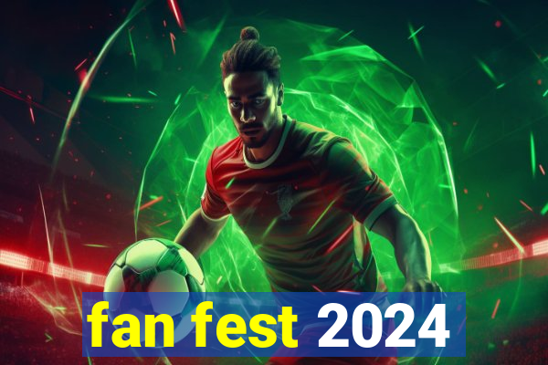 fan fest 2024